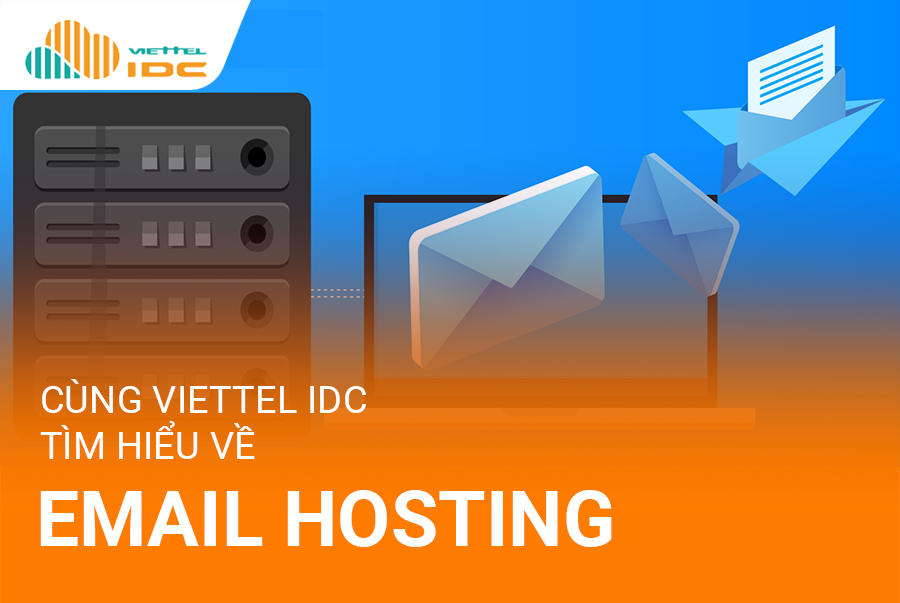 Cùng Viettel IDC tìm hiểu thêm về Email Hosting
