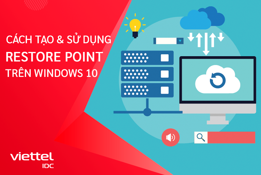 Hướng dẫn cách tạo và sử dụng Restore Point trên Windows 10