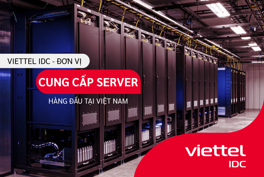 Viettel IDC - Nhà cung cấp Server hàng đầu tại Việt Nam