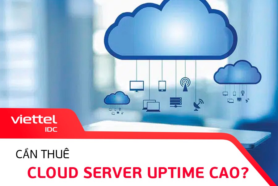 Cần thuê Cloud Server Uptime cao?