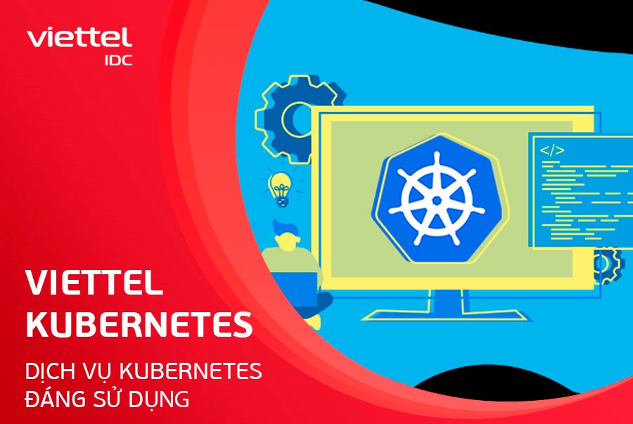 Viettel Kubernetes - dịch vụ đáng sử dụng