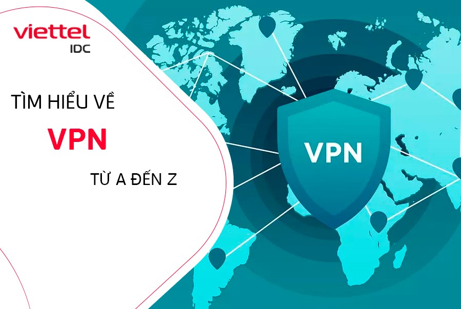 VPN là gì? Tìm hiểu về VPN từ A đến Z