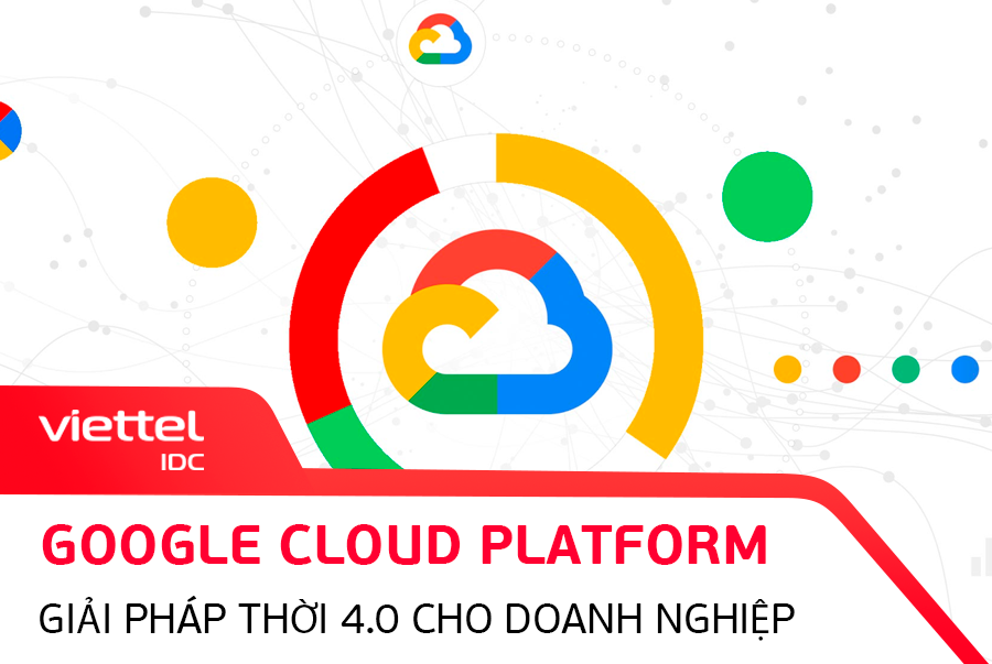 Google Cloud Platform - Giải pháp thời 4.0 cho doanh nghiệp