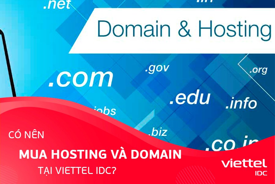 Có nên mua Hosting và tên miền tại Viettel IDC?