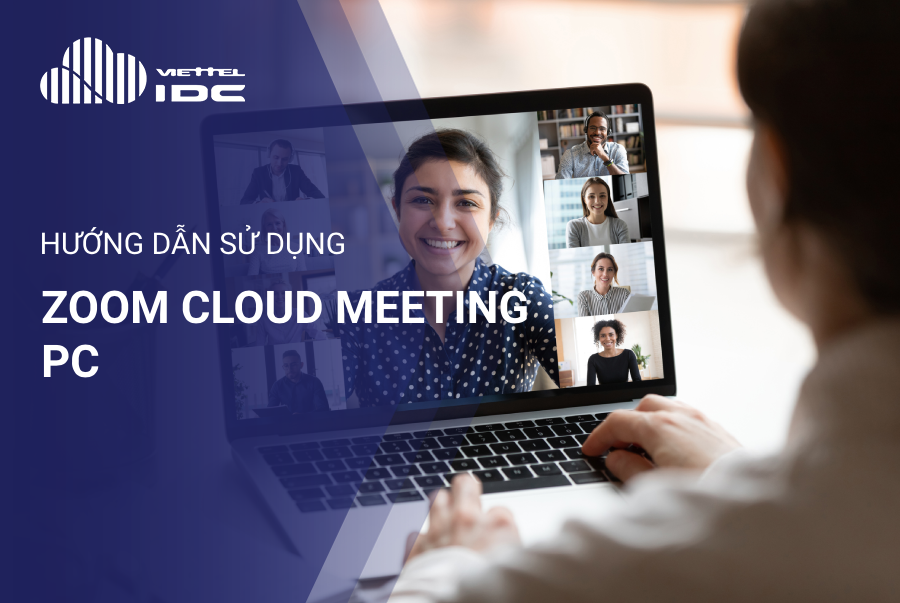Hướng dẫn sử dụng Zoom Cloud Meeting PC