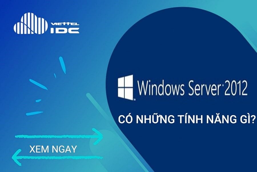 Tìm hiểu Windows Server 2012 với những tính năng đáng chú ý