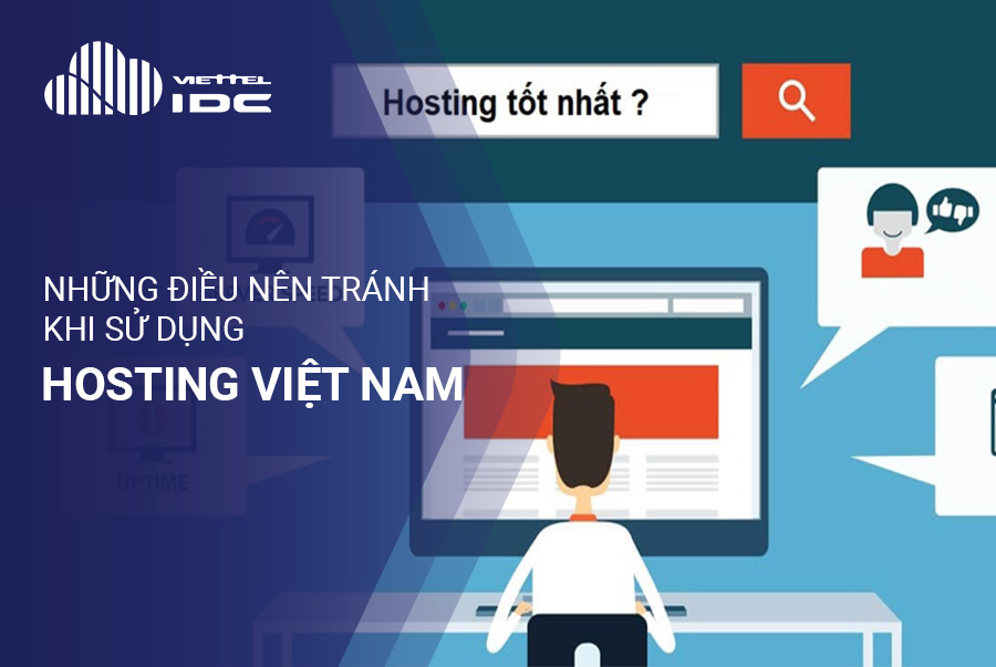 Những điều nên tránh khi sử dụng Hosting Việt Nam