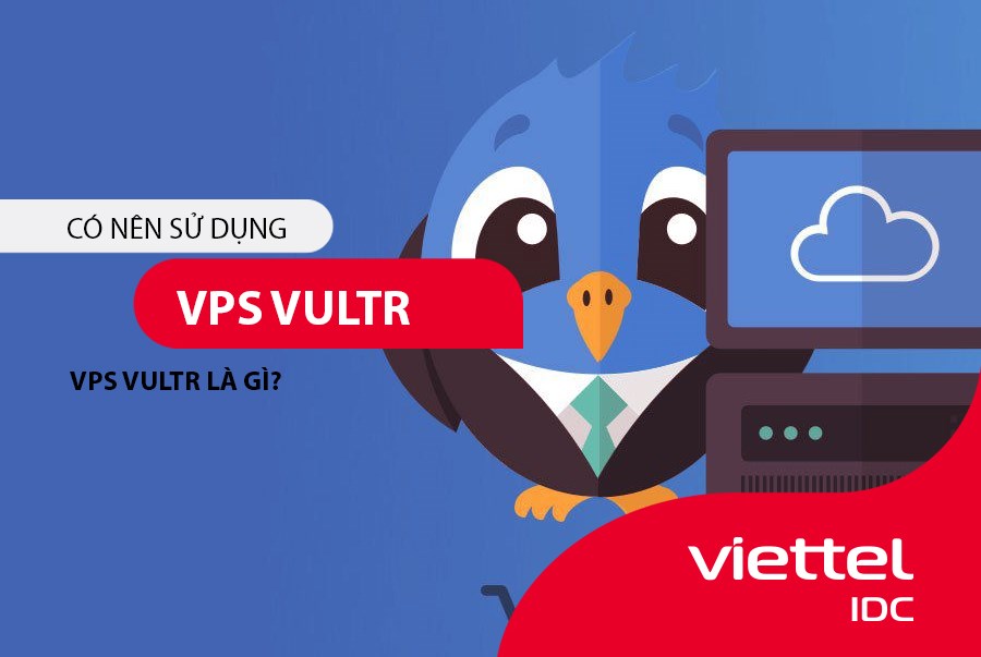 Tìm hiểu về VPS Vultr