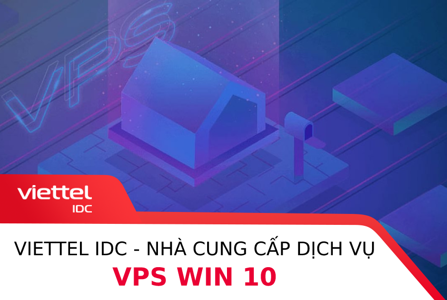 Viettel IDC - Nhà cung cấp VPS Win 10 uy tín