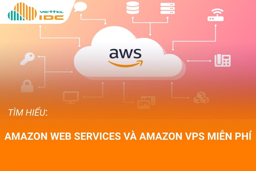Amazon Web Services (AWS) và Amazon VPS miễn phí là một bước đi tiên tiến về dịch vụ lưu trữ Web của Amazon