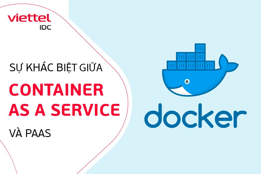 Container as a Service là gì? Sự khác biệt giữa CaaS và Platform as a Service