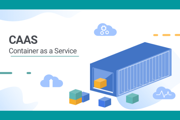  Tại sao Container as a Service lại quan trọng?
