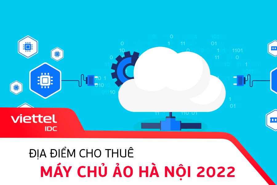 Địa điểm cho thuê máy chủ ảo Hà Nội tốt nhất 2022