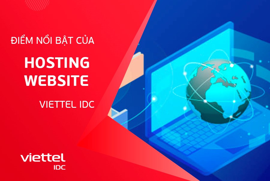  Điểm nổi bật của Hosting Website tại Viettel IDC