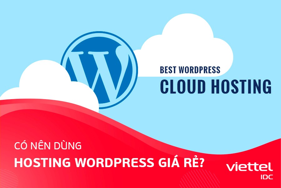  Có nên dùng Hosting Wordpress giá rẻ?