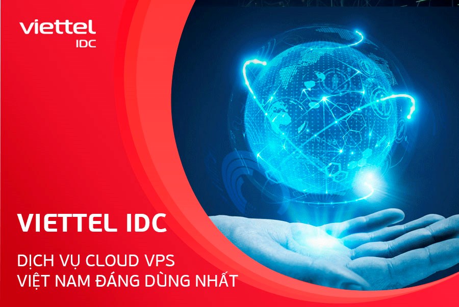Viettel IDC - Dịch vụ Cloud VPS Việt Nam đáng dùng nhất