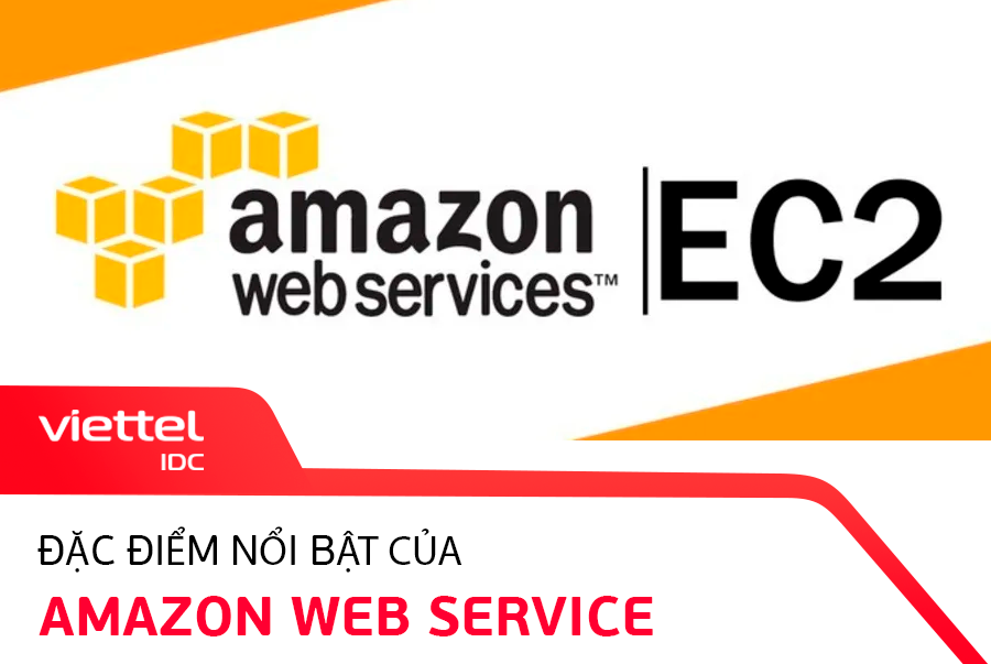 Amazon là gì? Các đặc điểm nổi bật của Amazon Web Services