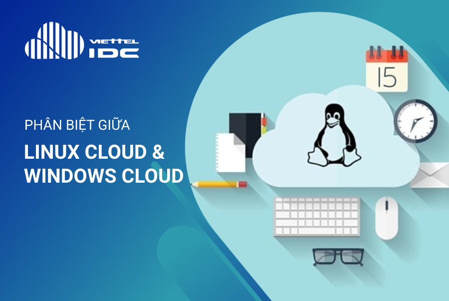 Phân biệt Linux Cloud & Windows Cloud