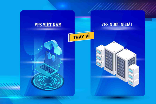 Thuê VPS Việt Nam phù hợp khi lượng traffic chủ yếu đến từ Việt Nam