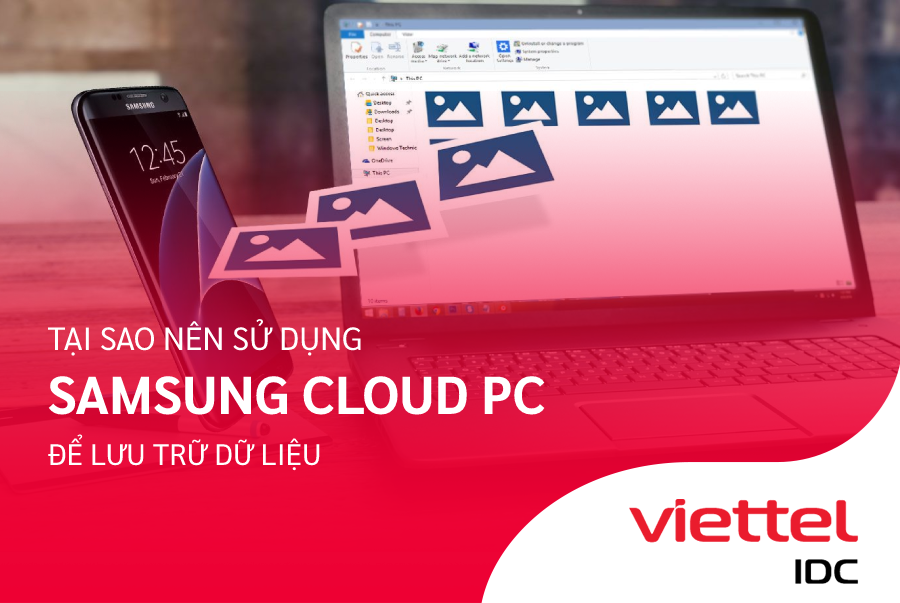 Giải mã lý do tại sao nên sử dụng Samsung Cloud PC để lưu trữ dữ liệu