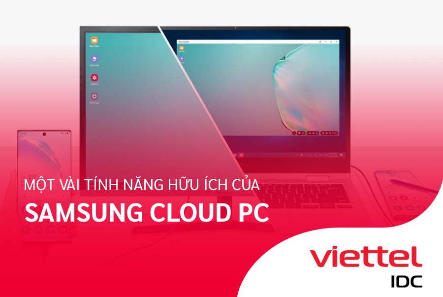Một vài tính năng hữu ích của Samsung Cloud PC