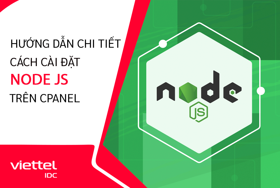 Node.js là gì? Cùng Viettel IDC tìm hiểu về cách cài đặt Node.js trên cPanel