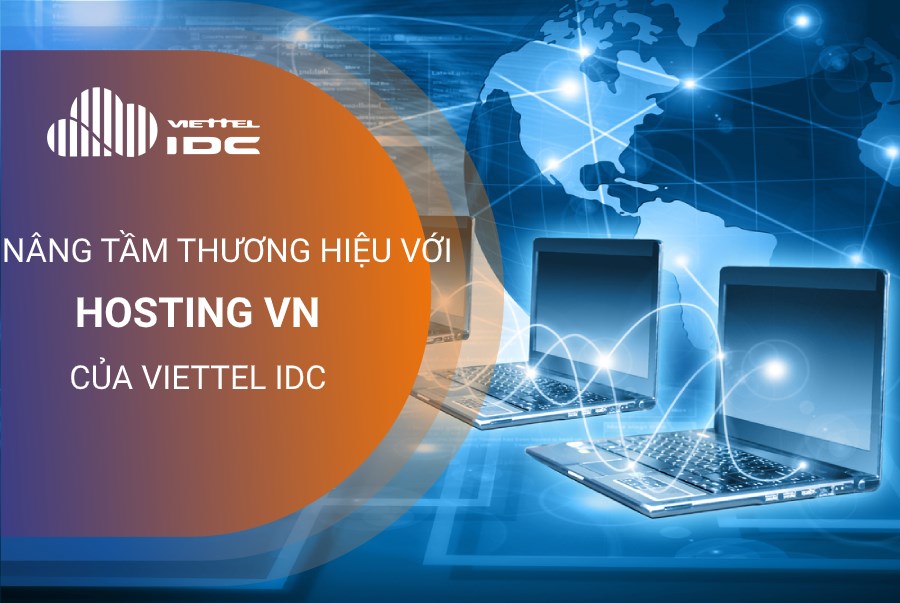 Hosting VN của Viettel IDC - Nâng tầm thương hiệu doanh nghiệp bạn