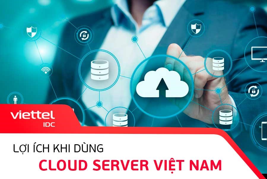 Lợi ích khi dùng Cloud Server Việt Nam