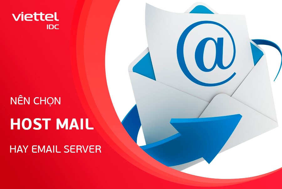 Nên chọn Host Mail hay Email Server?