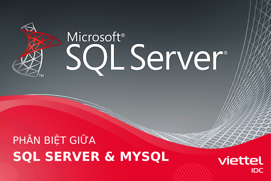 Phân biệt giữa SQL Server và MySQL