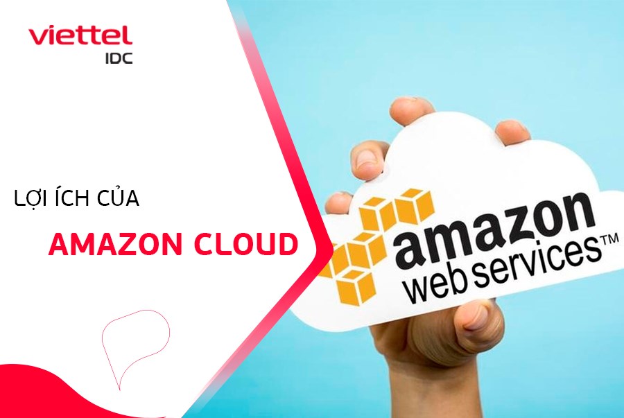 Lợi ích của Amazon Cloud