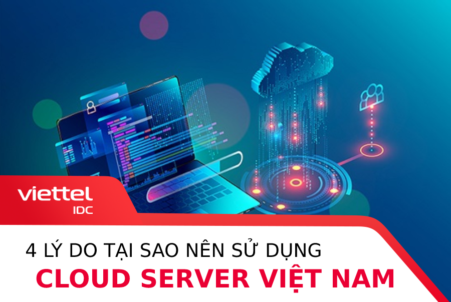 Tại sao nên sử dụng Cloud Server Việt Nam?