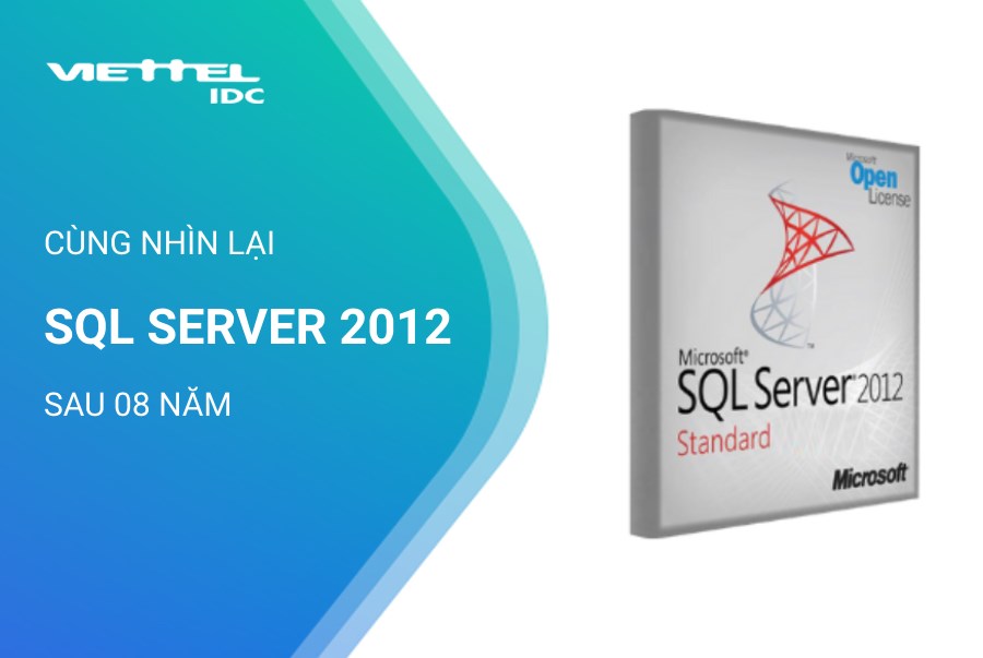 Cùng nhìn lại phiên bản SQL Server 2012 sau 8 năm phát hành