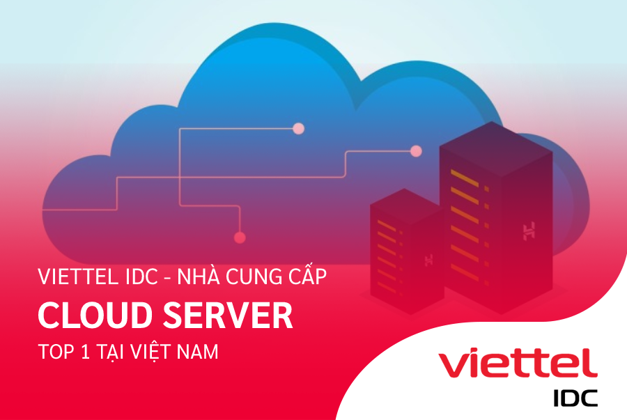 Tại sao doanh nghiệp nên lựa chọn thuê Cloud Server tại Viettel IDC?