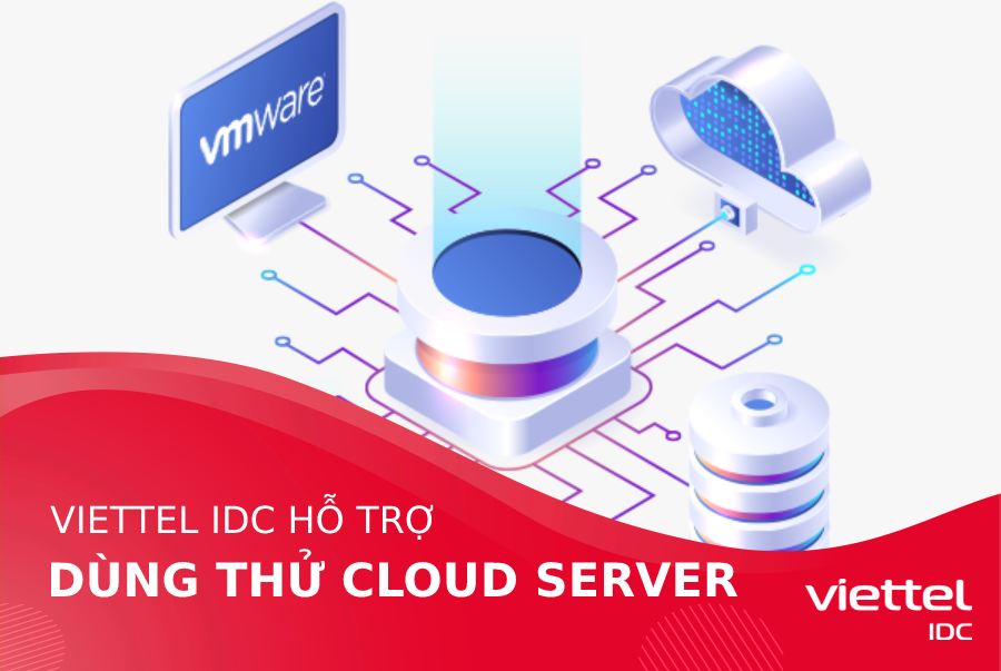 Viettel IDC hỗ trợ doanh nghiệp với chương trình dùng thử Cloud Server