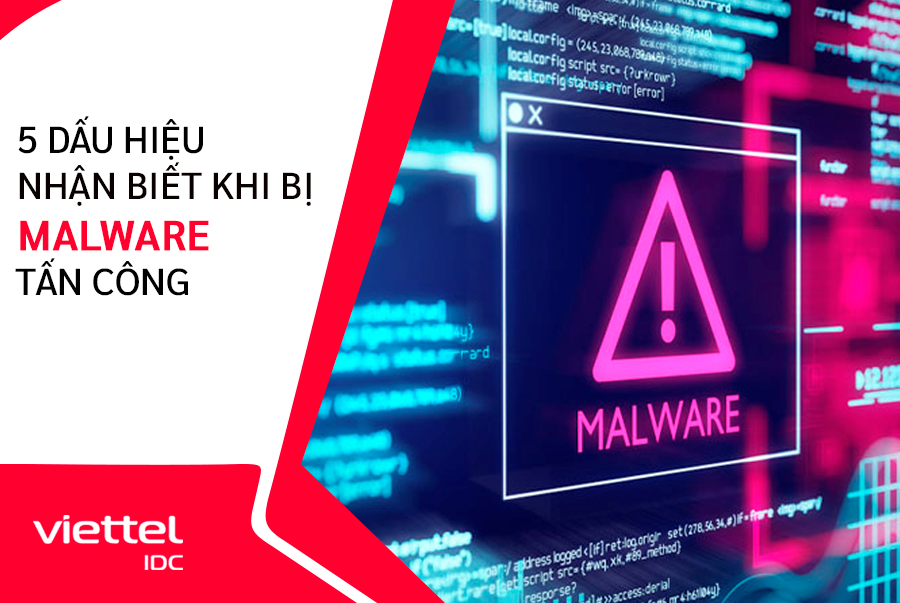 Malware là gì? Những dấu hiệu nhận biết khi Malware tấn công