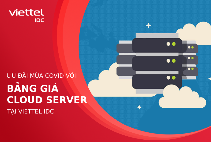 Ưu đãi với bảng giá Cloud Server tại Viettel IDC