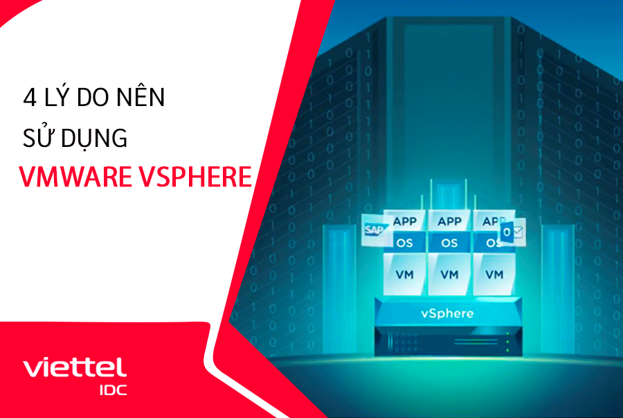 4 lý do mà người dùng nên sử dụng VMware vSphere