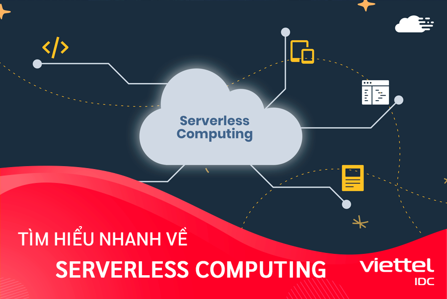 Serverless Computing là gì? Nguyên tắc hoạt động của Serverless Computing là gì?