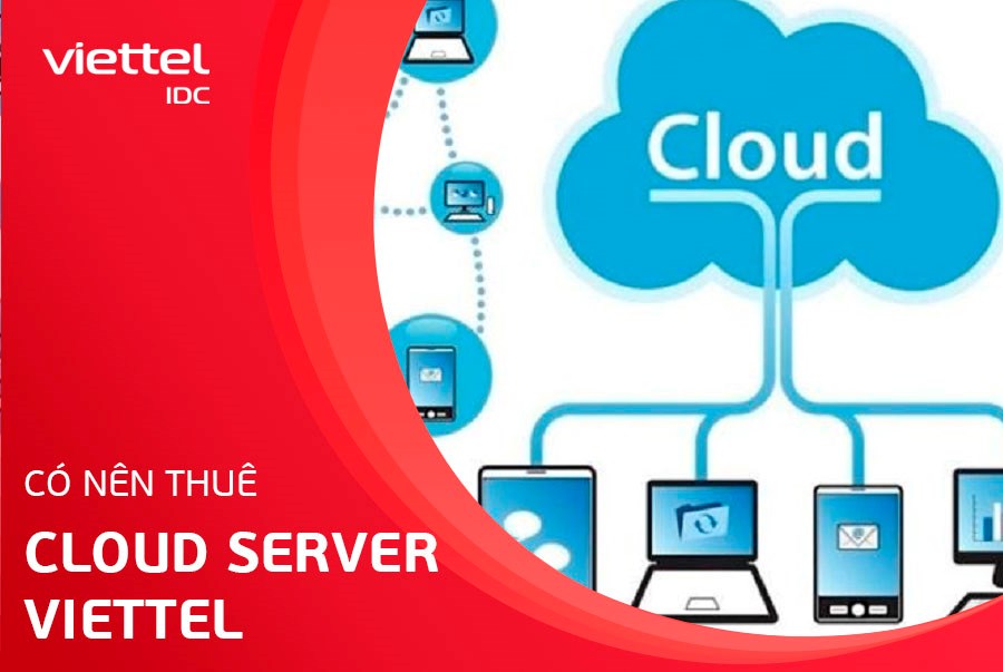 Có nên thuê Cloud Server Viettel?