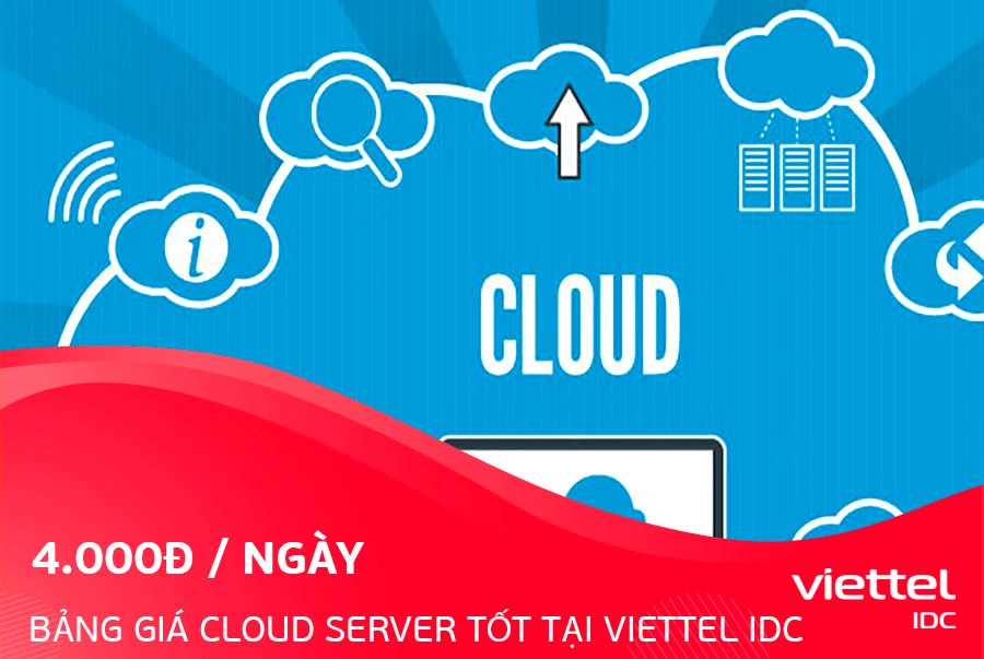 4.000đ/ngày - bảng giá Cloud Server Viettel tốt 