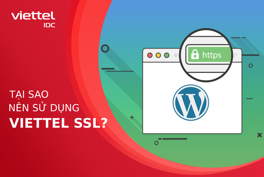 Tại sao doanh nghiệp nên sử dụng dịch vụ Viettel SSL của Viettel IDC? 