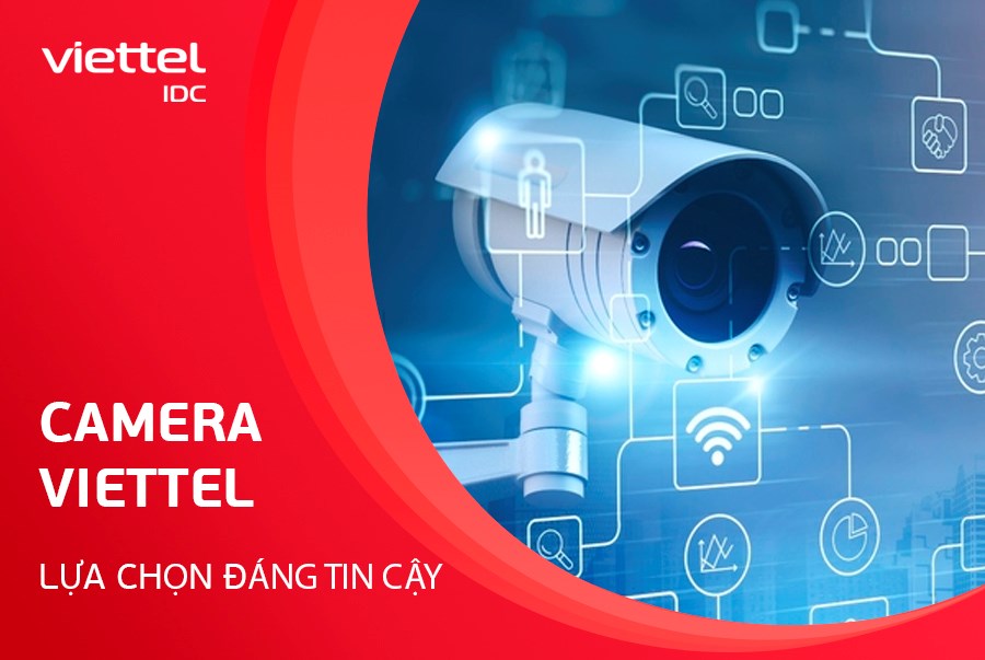 Camera Viettel - Lựa chọn đáng tin cậy cho bạn