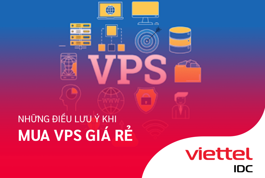 Những điều lưu ý khi mua VPS giá rẻ