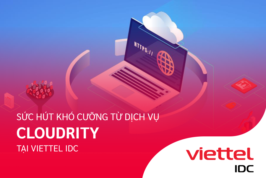 Sức hút từ dịch vụ Cloudrity tại Viettel IDC