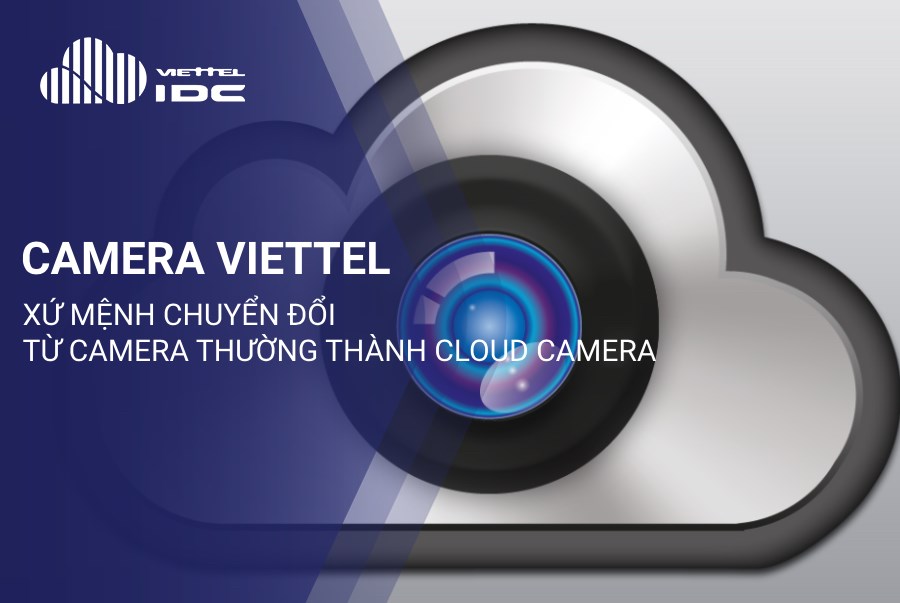 Camera Viettel là giải pháp Cloud Camera