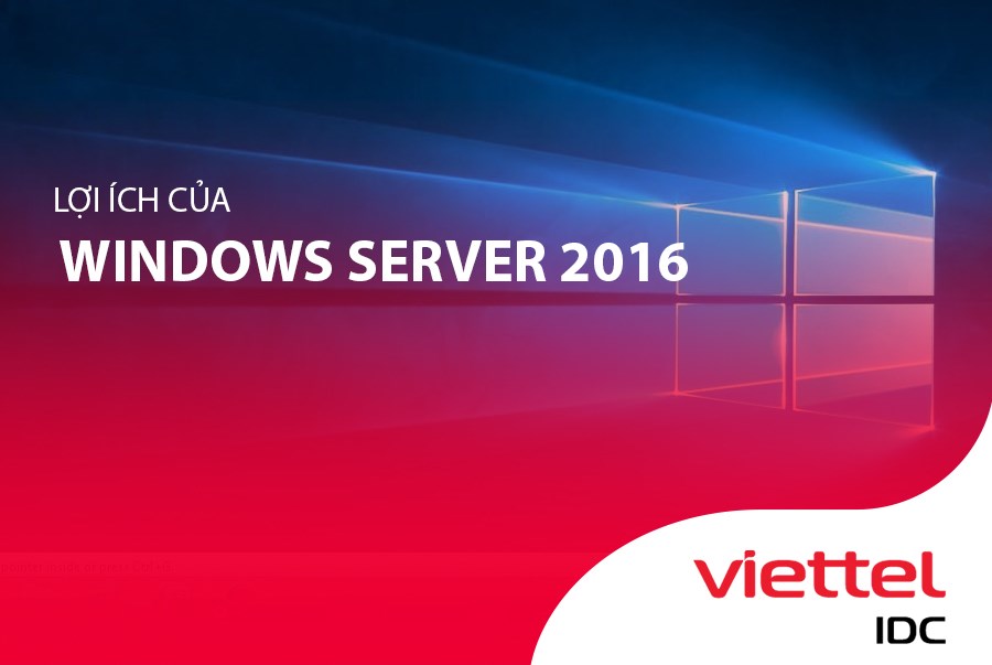 Lợi ích của Windows Server 2016