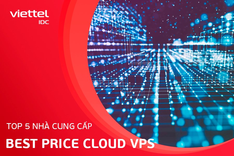  Top 5 nhà cung cấp Best Price Cloud VPS