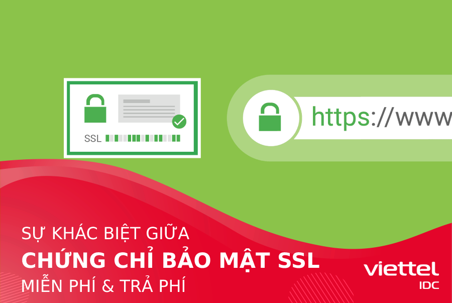 Sự khác biệt giữa chứng chỉ bảo mật SSL miễn phí và trả phí