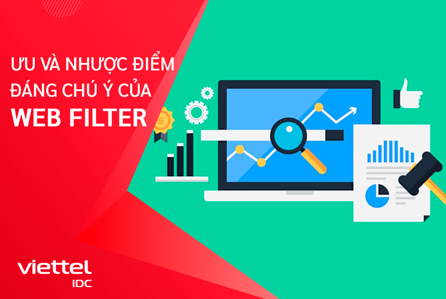 Vai trò của Web Filter là gì? Ưu nhược điểm của Web Filter là gì?